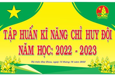 Tập huấn BCH liên đội – Đội ngũ Phụ trách sao nhi đồng-Năm học 2022-2023