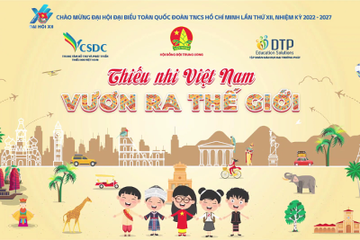 Bài dự thi Chương trình Thiếu nhi Việt Nam – Vươn ra thế giới -Năm học 2022-2023