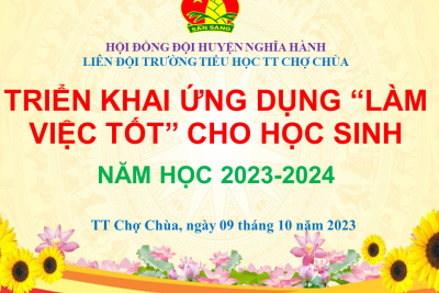 Triển khai ứng dụng “Làm việc tốt” và công tác Nêu gương thông qua hoạt động sinh hoạt dưới cờ – Năm học 2023-2024