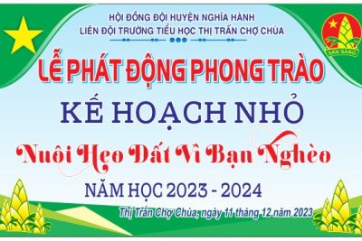 Phong trào Nuôi heo đất vì bạn nghèo và Phong trào Kế hoạch nhỏ-Năm học 2023-2024