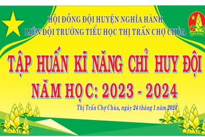 Tập huấn Công tác Đội cho đội ngũ BCH Liên chi đội – Năm học 2023-2024